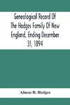 Genealogical Record Of The Hodges Family Of New England, Ending December 31, 1894