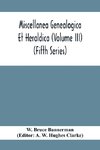 Miscellanea Genealogica Et Heraldica (Volume Iii) (Fifth Series)