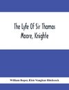 The Lyfe Of Sir Thomas Moore, Knighte