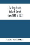 The Registers Of Holnest, Dorset. From 1589 To 1812