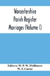 Worcestershire Parish Register. Marriages (Volume I)