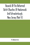 Records Of The Reformed Dutch Churches Of Hackensack And Schraalenburgh, New Jersey (Part Ii)