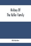 History Of The Keller Family