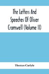 The Letters And Speeches Of Oliver Cromwell (Volume Ii)