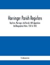 Horringer Parish Registers. Baptisms, Marriages, And Burials, With Appendixes And Biographical Notes. 1558 To 1850