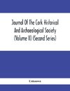 Journal Of The Cork Historical And Archaeological Society (Volume Ii) (Second Series) 1866 Contributed Papers Notes And Queries Etc.