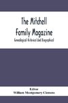 The Mitchell Family Magazine; Genealogical Historical And Biographical