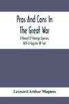 Pros And Cons In The Great War; A Record Of Foreign Opinion, With A Register Of Fact