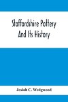 Staffordshire Pottery And Its History