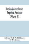 Cambridgeshire Parish Registers. Marriages (Volume Iii)