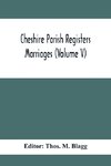 Cheshire Parish Registers. Marriages (Volume V)