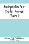 Huntingdonshire Parish Registers. Marriages (Volume I)