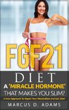 FGF21 - Diet: A 'Miracle Hormone' That Makes You Slim?