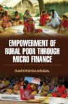 EMPOWERMENT OF RURAL POOR THROUGH MICRO FINANCE