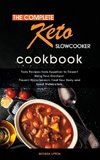 The Complete Keto Slow Cooker Cookbook