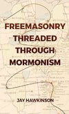 Freemasonry Threaded Through Mormonism