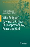 Why Religion? Towards a Critical Philosophy of Law, Peace and God