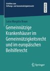 Gemeinnützige Krankenhäuser im Gemeinnützigkeitsrecht und im europäischen Beihilferecht