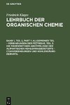 Lehrbuch der organischen Chemie, Band 1, Teil 2, Allgemeiner Teil - Verbindungen der Fettreihe, Teil 2: Die Mehrwertigen Abkömmlinge der Aliphatischen Kohlenwasserstoffe - Cyanverbindungen und Kohlensäure-Derivate.