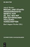 Reichs- und Staatsangehörigkeitsgesetz vom 22. Juli 1913 mit den bayerischen Vollzugsvorschriften