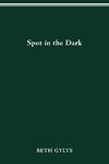 SPOT IN THE DARK