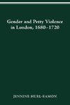 GENDER AND PETTY VIOLENCE IN LONDON, 1680-1720