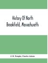 History Of North Brookfield, Massachusetts.