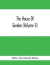 The House Of Gordon (Volume II)