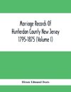 Marriage Records Of Hunterdon County New Jersey 1795-1875 (Volume I)