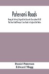 Paterson'S Roads; Being An Entirely Original And Accurate Description Of All The Direct And Principal Cross Roads In England And Wales, With Part Of The Roads Of Scotland, To Which Are Added Topographical Sketches Of The Several Cities, Market Towns, And