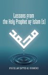 Lessons from the Holy Prophet of Islam (S)