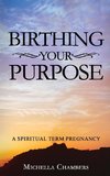 Birthing Your Purpose