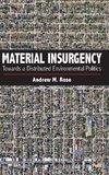 Material Insurgency