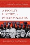 A People's History of Psychoanalysis