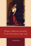 Female Adolescent Sexuality in the United States, 1850-1965