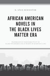 African American Novels in the Black Lives Matter Era