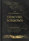 The Dictionary of Obscure Sorrows