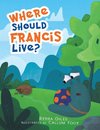 Where Should Francis Live?