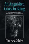 An Anguished Crack in Being