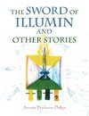 The Sword of Illumin and Other Stories