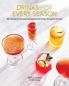 Drinks for Every Season (Cocktail/Mixology/Nonalcoholic Drink Recipes): 100+ Recipes for Cocktails & Nonalcoholic Drinks Throughout the Year