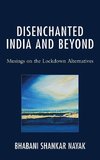 Disenchanted India and Beyond