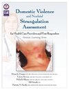 Domestic Violence and Nonfatal Strangulation Assessment