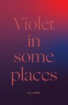 Violet in Some Places