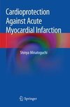 Cardioprotection Against Acute Myocardial Infarction