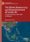 The Divine Bureaucracy and Disenchantment of Social Life