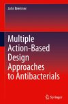 Multiple Action-Based Design Approaches to Antibacterials