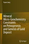 Mineral Micro-Geochemistry Constraints on Petrogenesis and Genesis of Gold Deposit