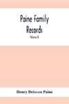 Paine Family Records; A Journal Of Genealogical And Biographical Information Respecting The American Families Of Payne, Paine, Payn &C (Volume II)