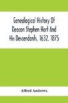 Genealogical History Of Deacon Stephen Hart And His Descendants, 1632. 1875